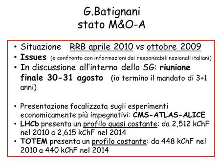 G.Batignani stato M&O-A Situazione RRB aprile 2010 vs ottobre 2009 Issues (e confronto con informazioni dai responsabili nazionali italiani) In discussione.