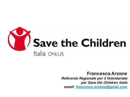 Francesca Arzone Referente Regionale per il Volontariato per Save the Children Italia
