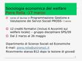 1 Sociologia economica del welfare Piera Rella -17 marzo  corso di laurea in Programmazione Gestione e Valutazione dei Servizi Sociali PROSS- I anno 