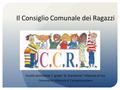 Il Consiglio Comunale dei Ragazzi Scuola secondaria 1° grado “B. Scardeone” Villanova di Csp Comune di Villanova di Camposampiero.