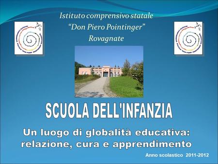 Istituto comprensivo statale “Don Piero Pointinger” Rovagnate Anno scolastico 2011-2012.