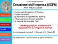 Corsi di laurea magistrale Prof. Mauro Sciarelli Enterpreneurship Start-up Venture capital Incubatori Business plan Lavori di gruppo Dott. Mario Tani