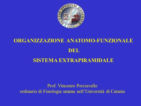 ORGANIZZAZIONE ANATOMO-FUNZIONALE SISTEMA EXTRAPIRAMIDALE