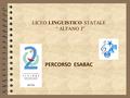LICEO LINGUISTICO STATALE “ ALFANO I” PERCORSO ESABAC.
