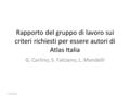 Rapporto del gruppo di lavoro sui criteri richiesti per essere autori di Atlas Italia G. Carlino, S. Falciano, L. Mandelli 5/30/2016.