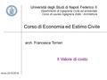 Corso di Economia ed Estimo Civile Università degli Studi di Napoli Federico II Dipartimento di Ingegneria Civile ed ambientale Corso di Laurea Ingegneria.