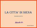 LA CITTA’ DI SIENA 27.04.2017 19:40:37 Aurelio Palmieri.