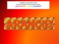 Progetto annuale 2012/ 2013 Percorso didattico nel mondo dei colori GIOCHIAMO CON I COLORI!!!!” ARANCIO.