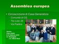 Assemblea europea  Circoscrizione di Casa Generalizia  Comunità di CG  Tito Livio 26  Via Paolina Verona Casa madre 9-14 febbraio 2016 Sr. Rosangela.