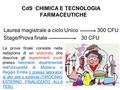 CdS CHIMICA E TECNOLOGIA FARMACEUTICHE Laurea magistrale a ciclo Unico 300 CFU Stage/Prova finale 30 CFU La prova finale consiste nella redazione di un.