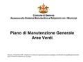 Piano di Manutenzione Generale Aree Verdi Comune di Genova Assessorato Sistema Manutentivo e Relazioni con i Municipi Genova, Novembre 2008 - Bando per.
