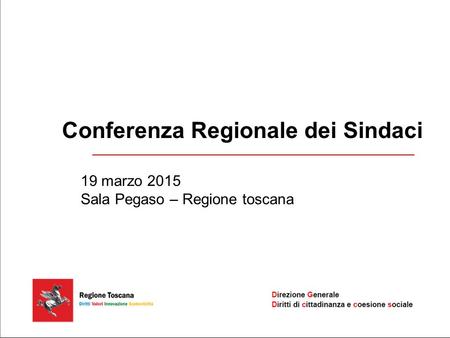 Conferenza Regionale dei Sindaci 19 marzo 2015 Sala Pegaso – Regione toscana.