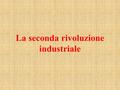 La seconda rivoluzione industriale