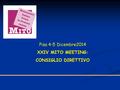 Pisa 4-5 Dicembre2014 XXIV MITO MEETING: CONSIGLIO DIRETTIVO.