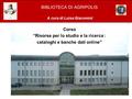 BIBLIOTECA DI AGRIPOLIS A cura di Luisa Giacomini Corso “Risorse per lo studio e la ricerca : cataloghi e banche dati online”
