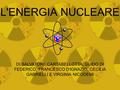 L'ENERGIA NUCLEARE DI SALVATORE CARTABELLOTTA, GUIDO DI FEDERICO, FRANCESCO D'IGNAZIO, CECILIA GABRIELLI E VIRGINIA NICODEMI.