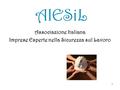 Associazione Italiana Imprese Esperte nella Sicurezza sul Lavoro 1 AIESiL.