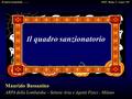 I l quadro sanzionatorio Maurizio Bassanino ARPA della Lombardia – Settore Aria e Agenti Fisici - Milano Il rumore aeroportuale … … APAT - Roma, 22 maggio.