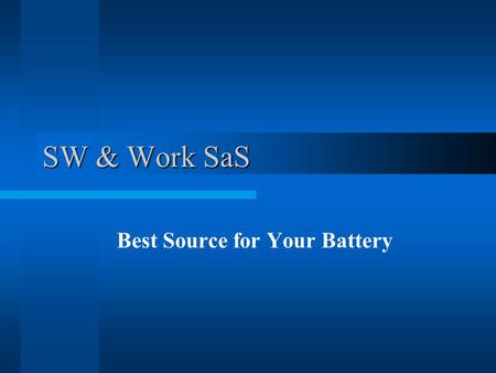SW & Work SaS Best Source for Your Battery. Benvenuti.