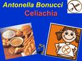 Antonella Bonucci Celiachia.