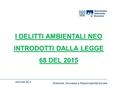 Www.aib.bs.it Ambiente, Sicurezza e Responsabilità Sociale I DELITTI AMBIENTALI NEO INTRODOTTI DALLA LEGGE 68 DEL 2015.