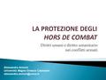 Diritti umani e diritto umanitario nei conflitti armati Alessandra Annoni Università Magna Graecia Catanzaro