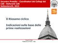 Muzio M. Gola Politecnico di Torino - Italy 1 Incontro Presidio - Coordinatori dei Collegi dei CdS - Referenti CdS Settembre25, 2015 Il Riesame ciclico.