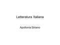 Letteratura Italiana Apollonia Striano. Dante Durante, figlio di Alagherio, nace nel 1265, in una famiglia di piccola nobiltà, non proprio agiata. Alagherio.