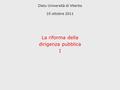Distu Università di Viterbo 10 ottobre 2011 La riforma della dirigenza pubblica I.