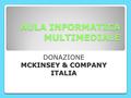AULA INFORMATICA MULTIMEDIALE DONAZIONE MCKINSEY & COMPANY ITALIA.