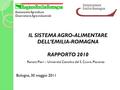 Assessorato Agricoltura Osservatorio Agro-industriale Bologna, 30 maggio 2011 IL SISTEMA AGRO-ALIMENTARE DELL’EMILIA-ROMAGNA RAPPORTO 2010 Renato Pieri.