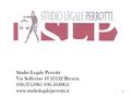 1 Studio Legale Perrotti Via Solferino 10 25122 Brescia 030.3755985 030.5030851 www.studiolegaleperrotti.it.