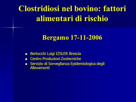 Clostridiosi nel bovino: fattori alimentari di rischio  Bergamo