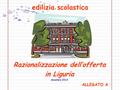 Edilizia scolastica Razionalizzazione dell’offerta in Liguria dicembre 2012 ALLEGATO A.