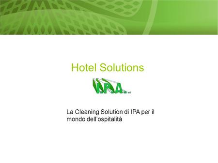 La Cleaning Solution di IPA per il mondo dell’ospitalità Hotel Solutions.