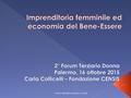 Carla Collicelli Fondazione Censis 1. Per l’82% degli uomini E per il 79% delle donne Il ruolo della donna in Italia rispetto a 25 anni fa è obiettivamente.