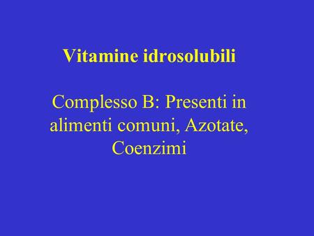 Complesso B: vitamine e paravitamine