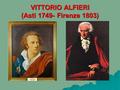 VITTORIO ALFIERI (Asti 1749- Firenze 1803). AUTORITRATTO DEL POETA UOM, DI SENSI, E DI COR, LIBERO NATO, FA DI SE' TOSTO INDUBITABIL MOSTRA. OR CO'
