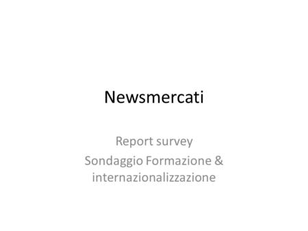 Newsmercati Report survey Sondaggio Formazione & internazionalizzazione.