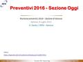 O Preventivi 2016 – Sezione OggiG. Darbo – INFN / Genova Genova, 6 Luglio 2015 Preventivi 2016 - Sezione Oggi Riunione preventivi 2016 – Sezione di Genova.