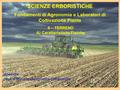 Docente: prof. Fabrizio Quaglietta Chiarandà II – TERRENO A) Caratteristiche Fisiche SCIENZE ERBORISTICHE Fondamenti di Agronomia e Laboratori di Coltivazione.