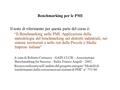 Benchmarking per le PMI Il testo di riferimento per questa parte del corso è: “Il Benchmarking nelle PMI. Applicazioni della metodologia del benchmarking.