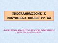 PROGRAMMAZIONE E CONTROLLO NELLE PP.AA - I DOCUMENTI ALLEGATI AL BILANCIO DI PREVISIONE PRIMA DEL D.LGS. 118/2011 -