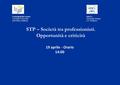 STP – Società tra professionisti. Opportunità e criticità 19 aprile - Orario 14:00 Consulenti del Lavoro A.N.C.L. Consiglio Provinciale Sindacato Unitario.