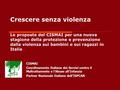 Le proposte del CISMAI per una nuova stagione della protezione e prevenzione dalla violenza sui bambini e sui ragazzi in Italia CISMAI Coordinamento Italiano.