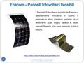 Enecom – Pannelli fotovoltaici flessibili 1 Prof. Alessandro Ruggieri - Prof. Enrico Mosconi Corso di Tecnologia,Innovazione,Qualità