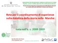 Antonietta Fracchiolla USR MARCHE Rete per il coordinamento di esperienze sulla didattica della storia nelle Marche nata nell’a. s. 2008-2009.
