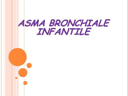 ASMA BRONCHIALE INFANTILE