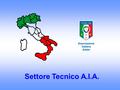 Settore Tecnico A.I.A.. TEST TECNICI Settore Tecnico Stagione Sportiva 2012/2013 Test SEZIONALI 045_1213.