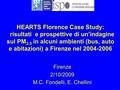 HEARTS Florence Case Study: risultati e prospettive di un’indagine sul PM 2.5 in alcuni ambienti (bus, auto e abitazioni) a Firenze nel 2004-2006 Firenze.